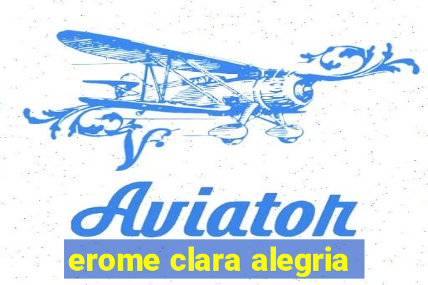 erome clara alegria